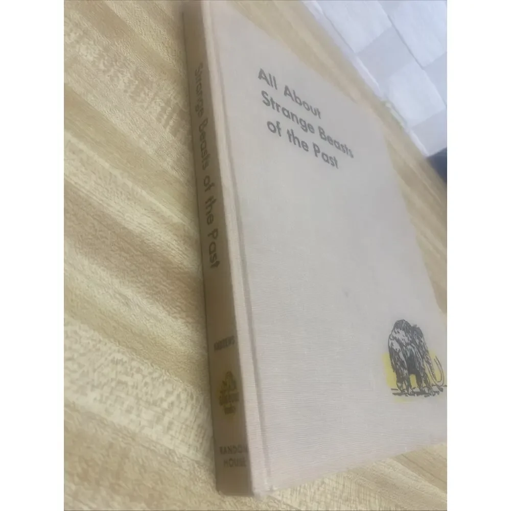 All About Strange Beasts Of The Past by Roy Chapman Andrews 1956